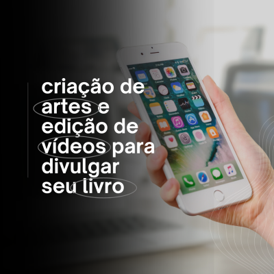 Irei criar artes e editar vídeos para divulgar seu livro