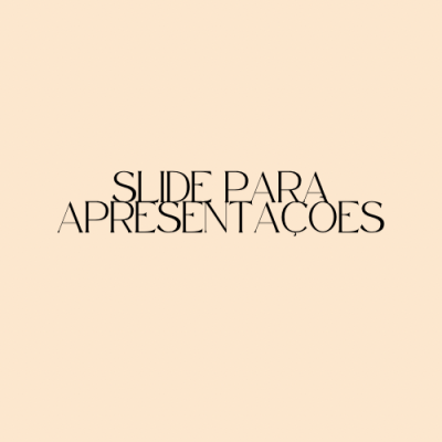 Irei criar slides para sua apresentação com 10 páginas por R$20